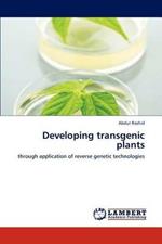 Developing transgenic plants