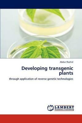 Developing transgenic plants - Abdur Rashid - cover