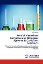 Role of Vanadium Complexes in Biological Systems & Oxidation Reactions