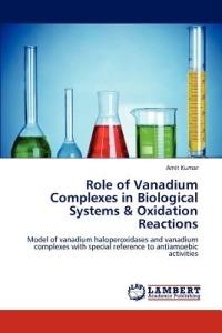 Role of Vanadium Complexes in Biological Systems & Oxidation Reactions - Amit Kumar - cover