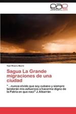 Sagua La Grande migraciones de una ciudad