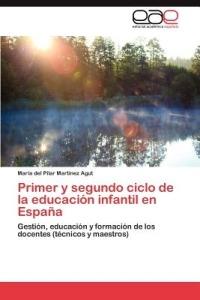 Primer y segundo ciclo de la educacion infantil en Espana - Martinez Agut Maria del Pilar - cover