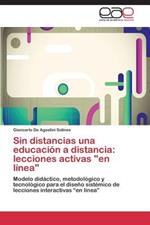 Sin Distancias Una Educacion a Distancia: Lecciones Activas En Linea