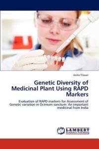 Genetic Diversity of Medicinal Plant Using Rapd Markers - Anita Tilwari - cover