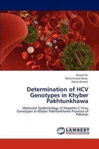 Determination of HCV Genotypes in Khyber Pakhtunkhawa - Amjad Ali,Muhammad Idrees,Habib Ahmad - cover