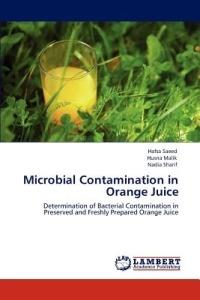 Microbial Contamination in Orange Juice - Hafsa Saeed,Husna Malik,Nadia Sharif - cover