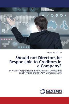 Should Not Directors Be Responsible to Creditors in a Company? - Toh Ernest Muchu - cover