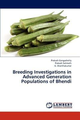 Breeding Investigations in Advanced Generation Populations of Bhendi - Gangashetty Prakash,Salimath Prakash,Shanthakumar G - cover