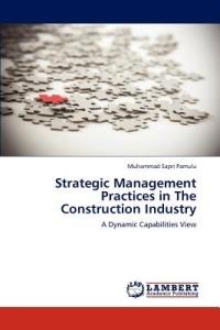 Strategic Management Practices in The Construction Industry - Muhammad Sapri Pamulu - cover