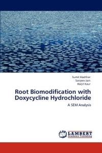 Root Biomodification with Doxycycline Hydrochloride - Sumit Kochhar,Sanjeev Jain,Harjit Kaur - cover