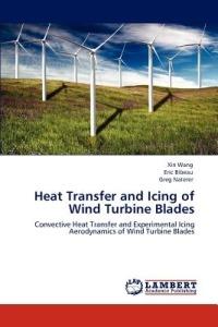 Heat Transfer and Icing of Wind Turbine Blades - Xin Wang,Eric Bibeau,Greg Naterer - cover