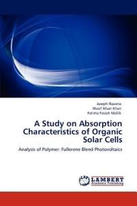 A Study on Absorption Characteristics of Organic Solar Cells - Joseph Rozario,Wasif Afsari Khan,Fatima Faizah Mallik - cover