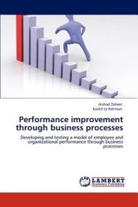 Performance Improvement Through Business Processes - Arshad Zaheer,Kashif Ur Rehman - cover