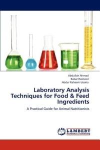 Laboratory Analysis Techniques for Food & Feed Ingredients - Abdullah Ahmad,Babar Rasheed,Abdur Raheem Usama - cover