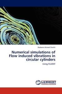 Numerical simulations of Flow induced vibrations in circular cylinders - Nadeem Ahmed Sheikh - cover