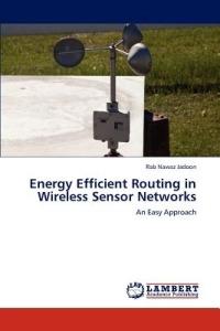 Energy Efficient Routing in Wireless Sensor Networks - Rab Nawaz Jadoon - cover