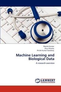 Machine Learning and Biological Data - Rajnish Kumar,Anju Sharma,Pritish Kumar Varadwaj - cover