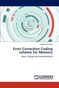 Error Correction Coding scheme for Memory - Abhishek Banthia - cover