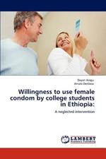 Willingness to Use Female Condom by College Students in Ethiopia