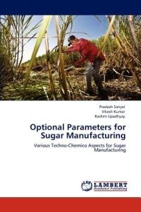 Optional Parameters for Sugar Manufacturing - Pradosh Sanyal,Vikesh Kumar,Rashmi Upadhyay - cover