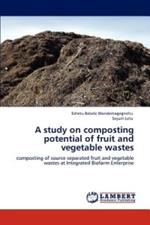 A study on composting potential of fruit and vegetable wastes