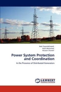 Power System Protection and Coordination - Hadi Zayandehroodi,Azah Mohamed,Hussain Shareef - cover