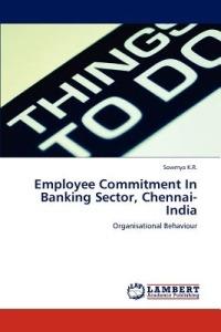 Employee Commitment in Banking Sector, Chennai-India - Sowmya K R - cover