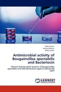 Antimicrobial Activity of Bougainvillea Spectabilis and Bacteriocin - Nadia Sharif,Farzana Rashid,Hafsa Saeed - cover