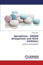 Aporphines - Mdma Antagonists and Ache Inhibitors