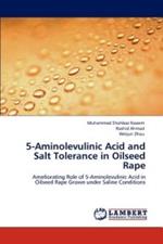 5-Aminolevulinic Acid and Salt Tolerance in Oilseed Rape