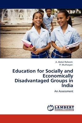 Education for Socially and Economically Disadvantaged Groups in India - A Abdul Raheem,P Muthaiyan - cover