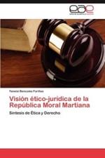 Vision etico-juridica de la Republica Moral Martiana