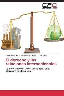 El derecho y las relaciones internacionales - Mira Gonzalez Clara Maria,Duque Cano Carolina - cover