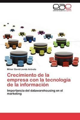 Crecimiento de La Empresa Con La Tecnologia de La Informacion - Milner David Liendo Ar Valo - cover