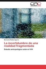 La Incertidumbre de Una Realidad Fragmentada