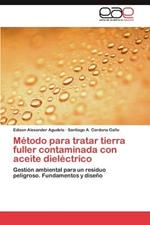 Metodo para tratar tierra fuller contaminada con aceite dielectrico