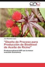 Diseno de Proceso para Produccion de Biodiesel de Aceite de Ricino