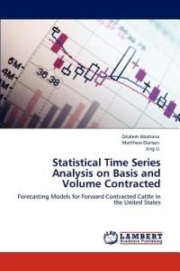 Statistical Time Series Analysis on Basis and Volume Contracted - Zelalem Abahana,Matthew Diersen,Jing Li - cover