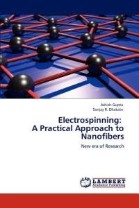 Electrospinning: A Practical Approach to Nanofibers - Ashish Gupta,Sanjay R Dhakate - cover