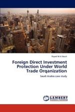 Foreign Direct Investment Protection Under World Trade Orqanization