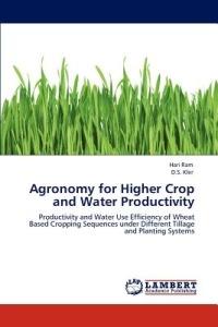 Agronomy for Higher Crop and Water Productivity - Hari Ram,D S Kler - cover