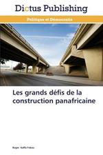 Les Grands Defis de la Construction Panafricaine