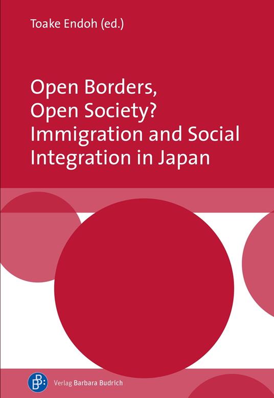 Open Borders, Open Society? Immigration and Social Integration in Japan - Toake Endoh - ebook