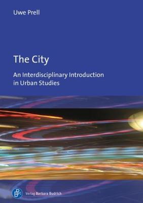 The City: An Interdisciplinary Introduction to Urban Studies - Uwe Prell - cover