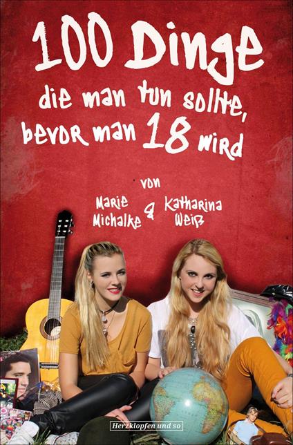 100 Dinge, die man tun sollte, bevor man 18 wird - Marie Michalke,Katharina Weiß - ebook