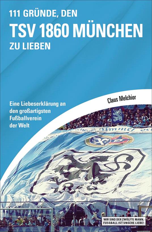 111 Gründe, den TSV 1860 München zu lieben