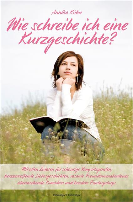 Wie schreibe ich eine Kurzgeschichte? - Annika Kühn - ebook