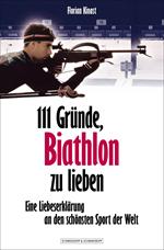 111 Gründe, Biathlon zu lieben