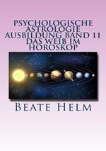 Psychologische Astrologie - Ausbildung Band 11: Das Weib im Horoskop