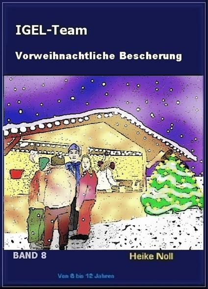 IGEL-Team 8, Vorweihnachtliche Bescherung - Heike Noll - ebook